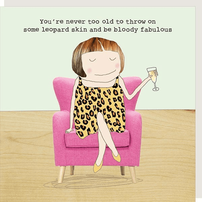 A gift card about never being too old in leopard skins