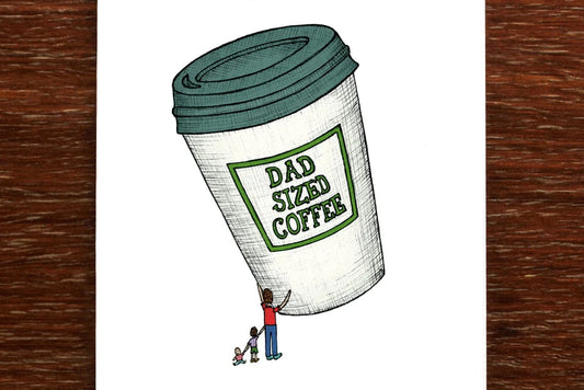 Dad Sized Coffee