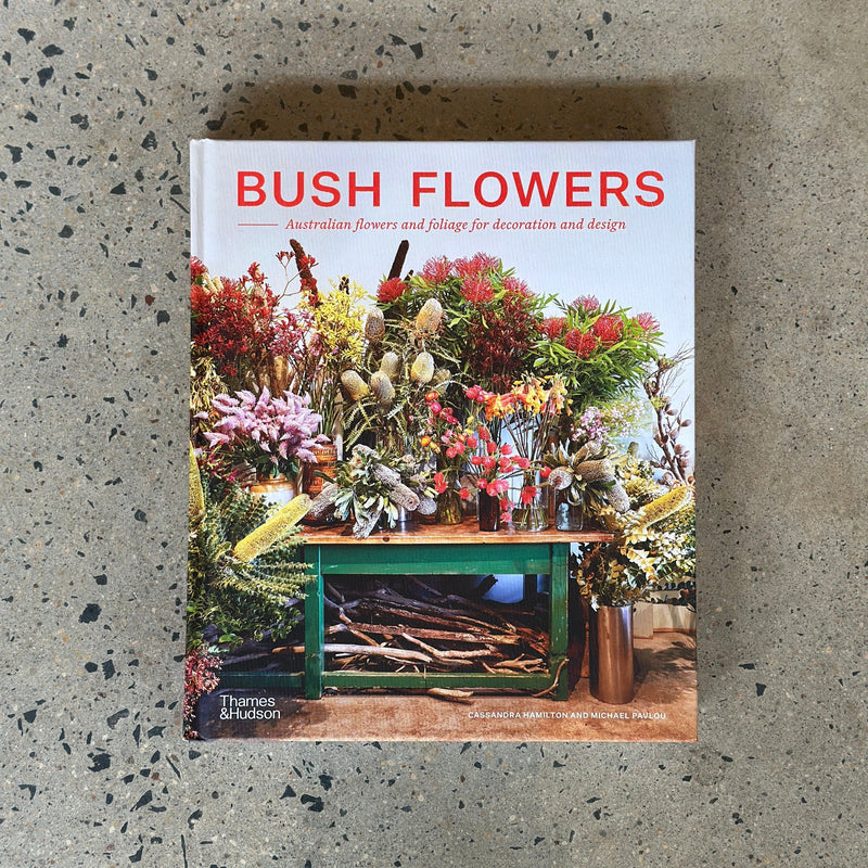 Bush Flowers: Australian Flowers and Foliafe for Decoration